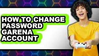 How to Change Password Garena Account - Easy Guide