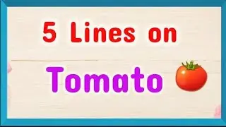 5 lines on(Tomato) 🍅