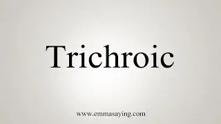 How To Say Trichroic
