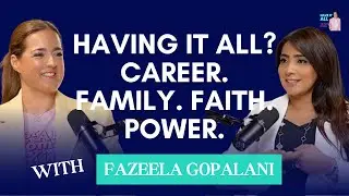 Leading in a Man&rsquo;s World: Fazeela Gopalani&rsquo;s Playbook for Women in Power I HAVE IT ALL Ep. 16