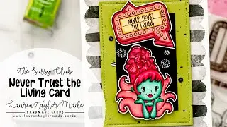 Never Trust the Living || A Card Making Video with The Sassy Club!