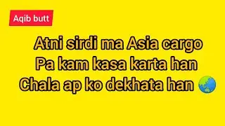 atni sirdi ma kam Asia cargo pa kasa hota ha (Jhelum vlogs 6)#kashifmajeed