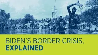 The Facts About the Biden Border Crisis