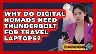 Why Do Digital Nomads Need Thunderbolt For Travel Laptops? - Digital Nomad Success Guide