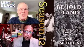 Left of Black | The Black Arts Movement of the South with James Smethurst