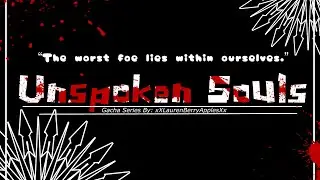 Unspoken Souls///Trailer///Gacha Mini Series// Please Read Description
