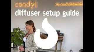 CANDYL Diffuser Setup Video