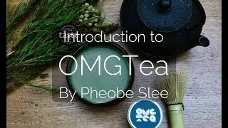 Intro OMGTea from Pheobe Slee Health Blogger