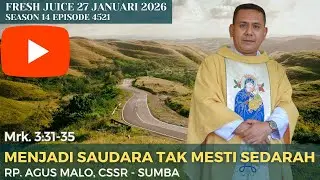 Menjadi saudara tak mesti sedarah - Fresh Juice 27 Januari 2026 - RP. Agus Malo, CSSR - Sumba
