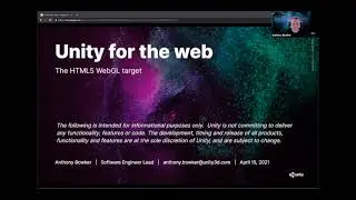 Unity for the Web - Anthony Bowker, W3C Games Community Group