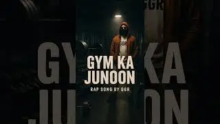 Gym Ka Junoon #rapinhindi #GymKaJunoon #GGR #GymMotivation #HindiRap #MotivationalRap #DesiHipHop