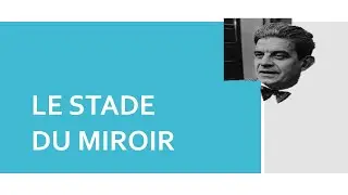Lacan : Le Stade du Miroir