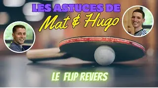 Apprendre le Tennis de Table : LE FLIP REVERS