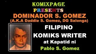 DOMINADOR S. GOMEZ, Filipino Komiks Writer-Novelist