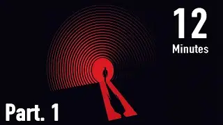 12 MINUTES - [PART. 1]