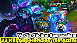 HERKESE TEK ATARAK 33 KİLL ALDIM VEX RAKİPLERİ HARİTADAN SİLİYOR Wild Rift