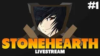 Stonehearth Livestream: Building a Big Castle Town #1
