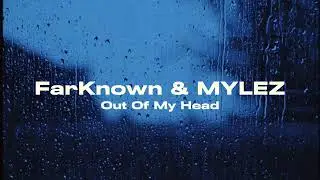 FarKnown & MYLEZ - Out Of My Head ( Shot by Dropbangers )