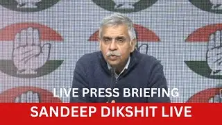 LIVE: Congress Press Briefing by Shri Sandeep Dikshit | INC Headquarters, New Delhi
