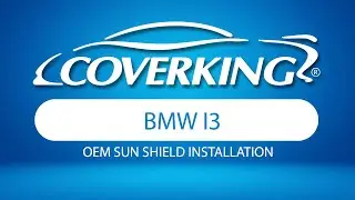 How to Install 2014-2021 BMW i3/i3s OEM Sun Shield | COVERKING&reg;
