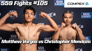 559 Fights #105 - Christopher Mendoza vs Matthew Vargas