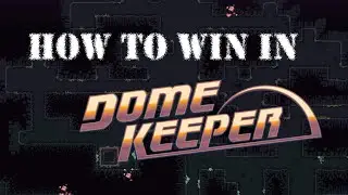 How to beat every challenge in Dome Keeper