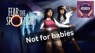We played and rated Fear the Spotlight!