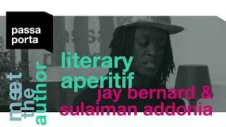 passa porta | literary aperitif: jay bernard & sulaiman addonia