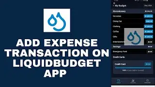How to Add Expense Transaction on LiquidBudget App 2025?
