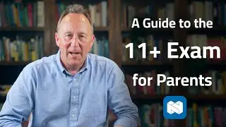 A Parents' Guide to the 11+ Exam