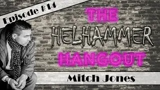 The Helhammer Hangout #14: Mitch Jones (Lead singer of The Communicators)