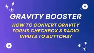 Transform Gravity Forms Checkbox & Radio Inputs into Stylish Buttons | Step-by-Step Guide