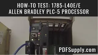 How-To Troubleshoot: 1785-L40E/E Allen Bradley PLC-5 Processor CPU 5-L40E Series E