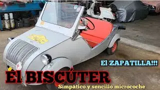 El BISC&Uacute;TER- Peque&ntilde;o y sencillo Microcoche Espa&ntilde;ol; apodado la ZAPATILLA por su forma.