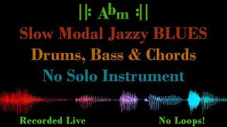 Slow Modal Jazz BLUES in Abm &ndash; with Drums, Bass & Chord Voicing &ndash; Backing Track Jam