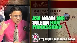 Solemn Foot Procession Route Explained | Asa Moagi ang Panaw sa Pagtuo sa Sinulog Cebu?