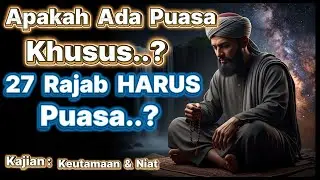 Puasa & Doa 27 Rajab? 🌟 Fakta, Keutamaan & Cara Niatnya!