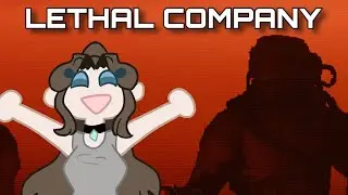 Lethal Company Tuesday :P