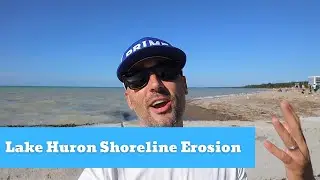 Lake Huron Shoreline Erosion: What you need to know buying Real Estate on the Great lakes