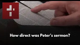 How direct was Peter&rsquo;s sermon? | January 10, 2026