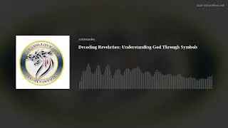Decoding Revelation: Understanding God Through Symbols
