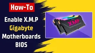 [GIGABYTE] How To Enable X.M.P on Gigabyte Motherboards BIOS (Intel & AMD)