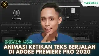 TUTORIAL CARA MEMBUAT ANIMASI KETIKAN TEKS BERJALAN DI ADOBE PREMIERE PRO 2020 | VLOG EPS 64
