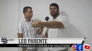 ENTREVISTA COM O PRESIDENTE DA C&Acirc;MARA DE VEREADORES DE SALGUEIRO LEO PARENTE.!