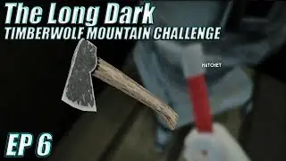 The Long Dark Timberwolf Mountain Challenge EP 6 - Safe & Sound