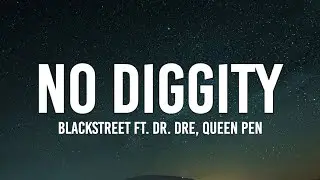 Blackstreet - No Diggity (Lyrics) Ft. Dr. Dre, Queen Pen | 