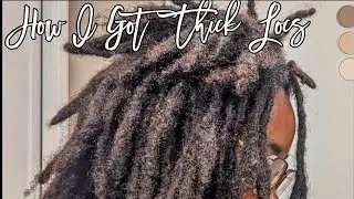 How I Got Thick Locs| Loc Journey