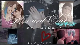 Max and Chloe || Mr. Brightside GMV (+life is strange reunion trailer & breakdown scenes)