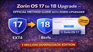 Обновление Zorin OS с 17 до 18 — официальное руководство по методу с Zorin Upgrader (издание с 1 ...