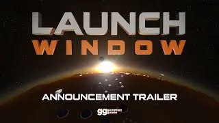 Launch Window - Announcement Trailer